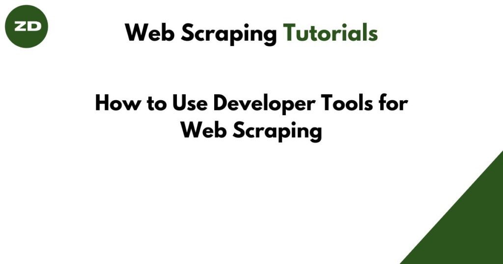 How to Use Developer Tools for Web Scraping