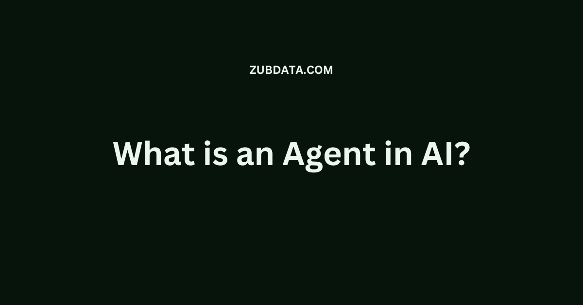 What is an Agent in AI? Easy Explanation for Beginners